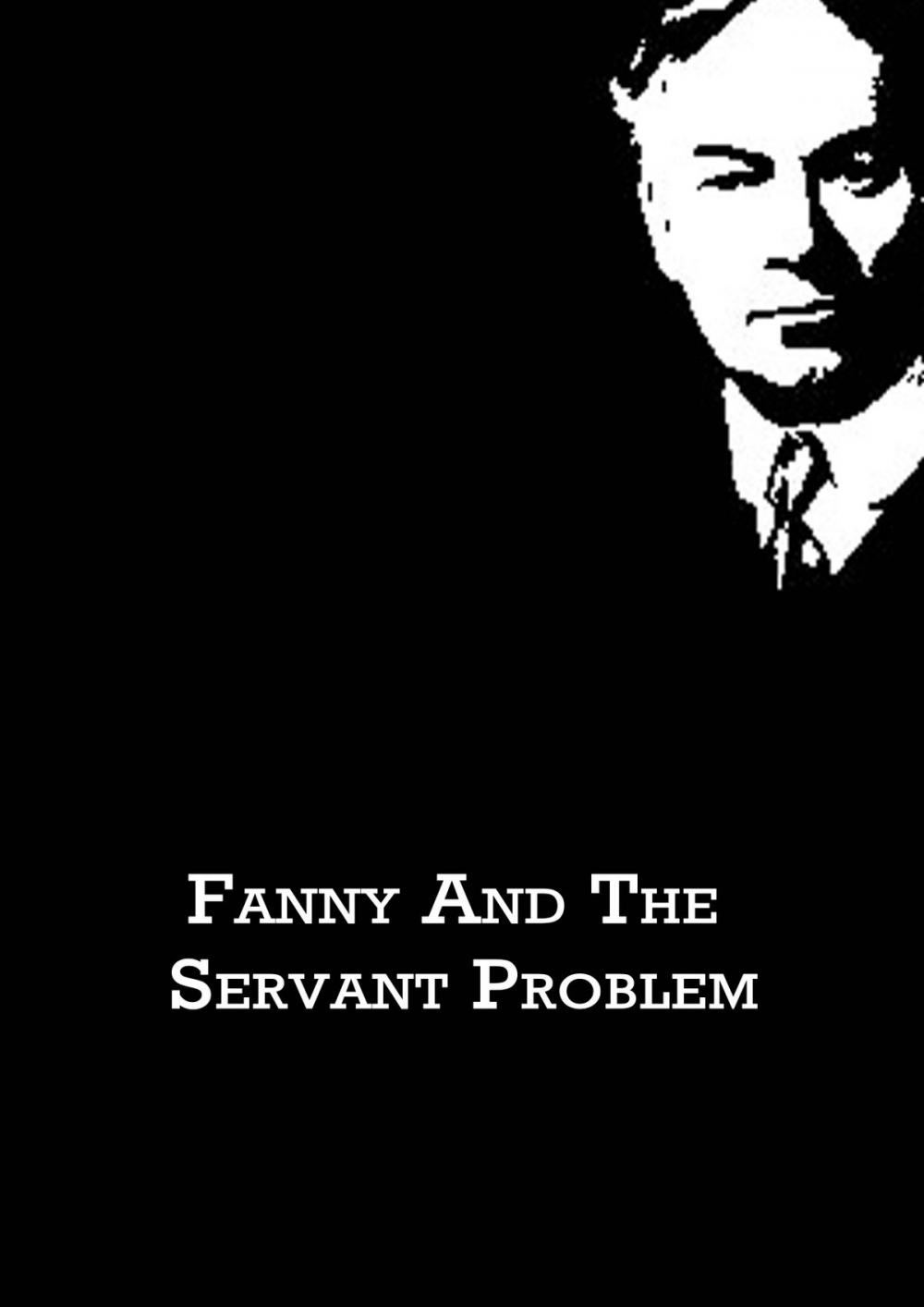 Big bigCover of Fanny And The Servant Problem