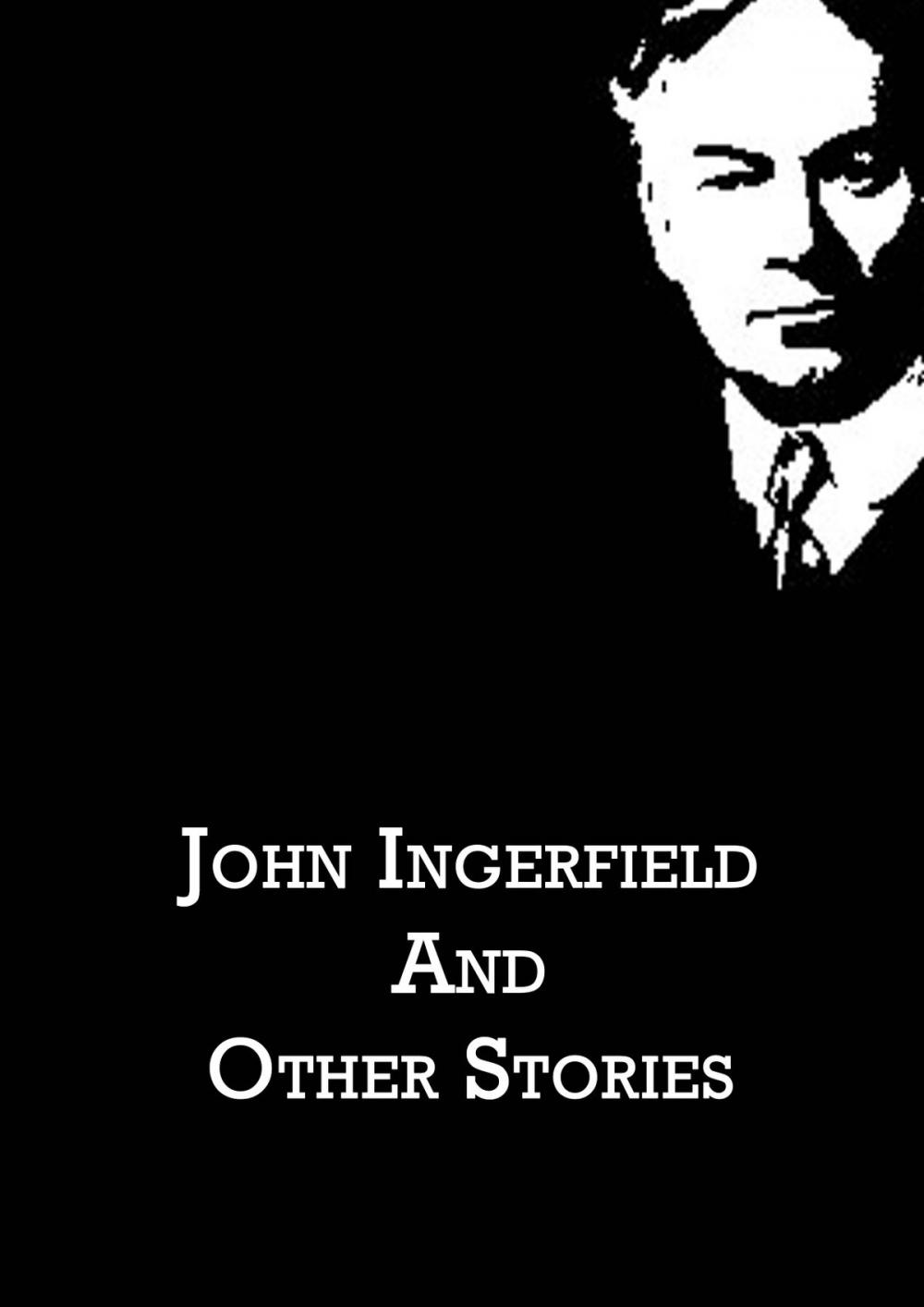 Big bigCover of John Ingerfield And Other Stories