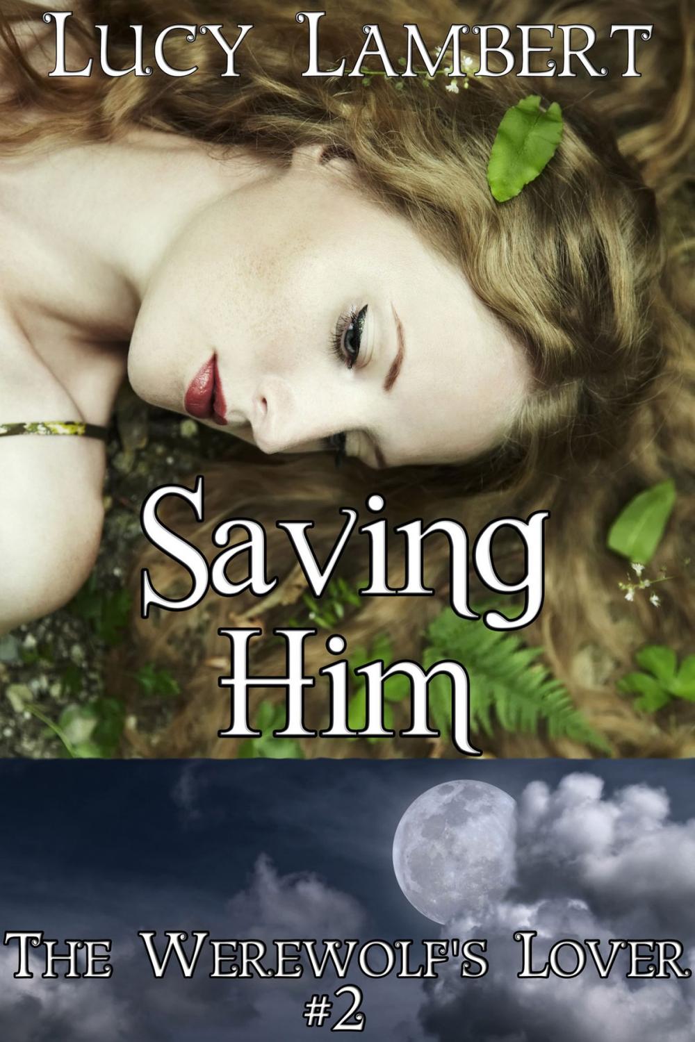 Big bigCover of Saving Him: The Werewolf's Lover #2