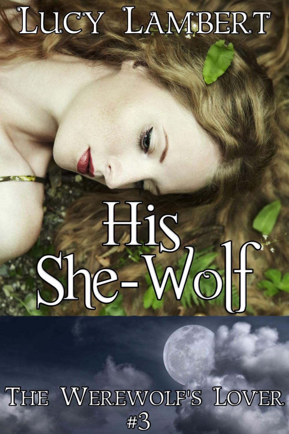 Big bigCover of His She-Wolf: The Werewolf's Lover #3