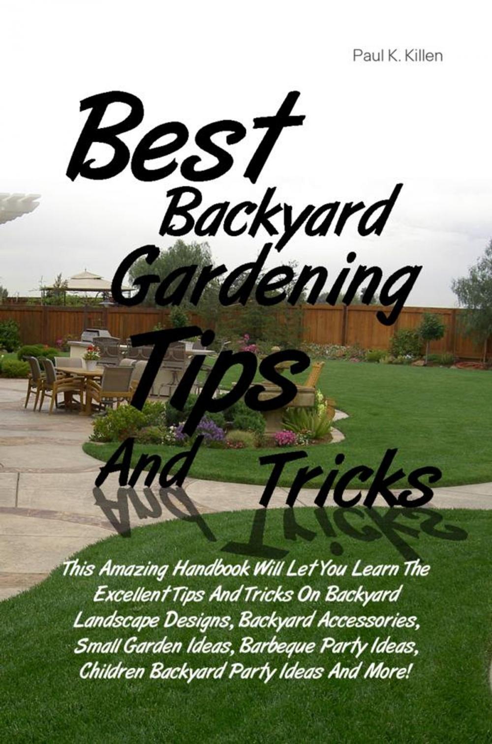 Big bigCover of Best Backyard Gardening Tips And Tricks