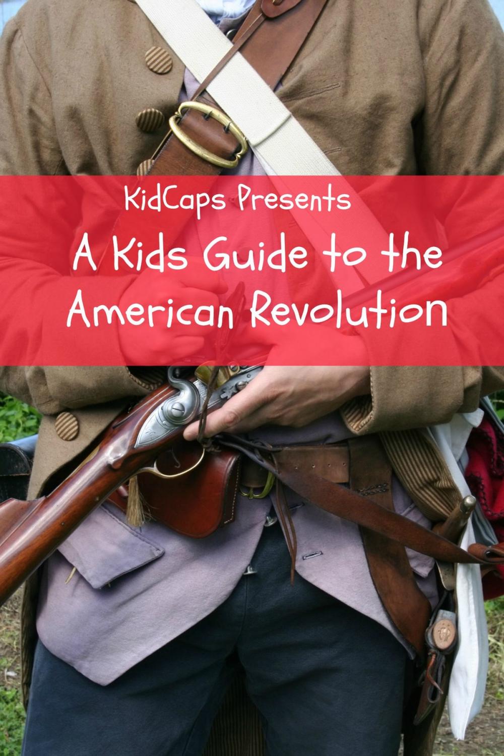 Big bigCover of A Kids Guide to the American Revolution