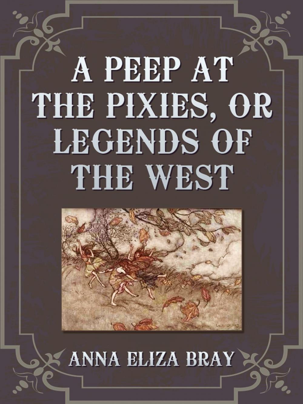 Big bigCover of A Peep At The Pixies Or Legends Of The West