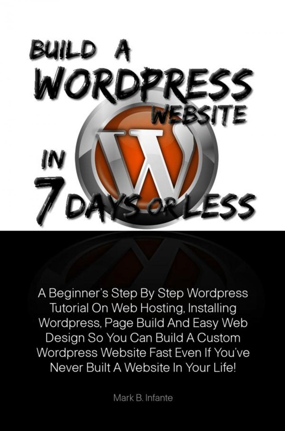 Big bigCover of Build A Wordpress Website In 7 Days Or Less