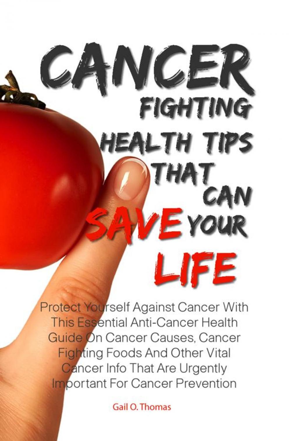 Big bigCover of Cancer Fighting Health Tips That Can Save Your Life