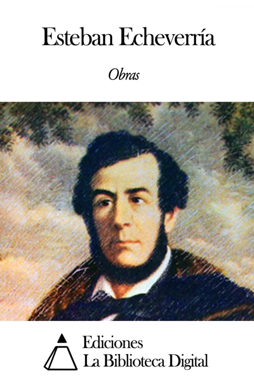 Big bigCover of Obras de Esteban Echeverría