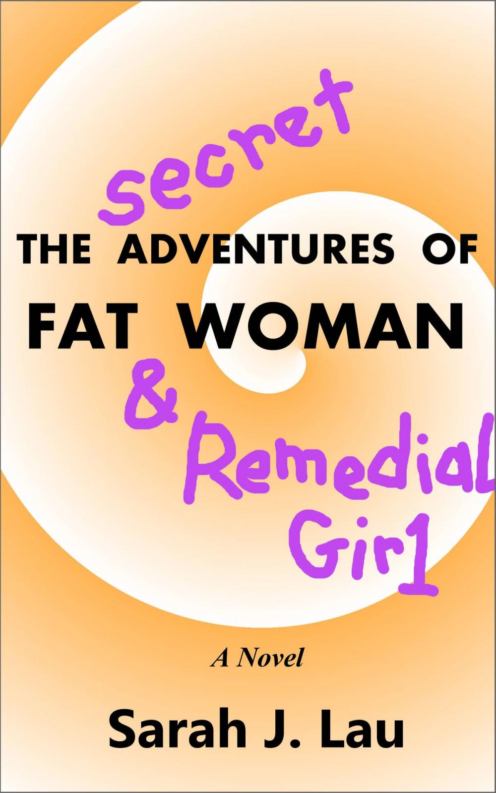 Big bigCover of The Secret Adventures of Fat Woman & Remedial Girl