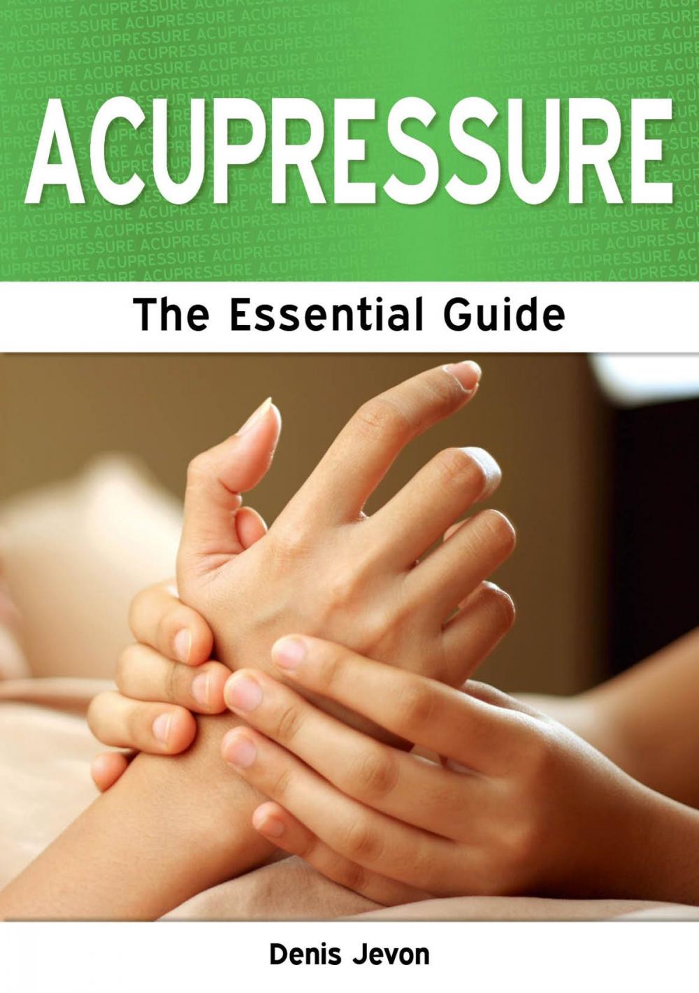 Big bigCover of Acupressure: The Essential Guide