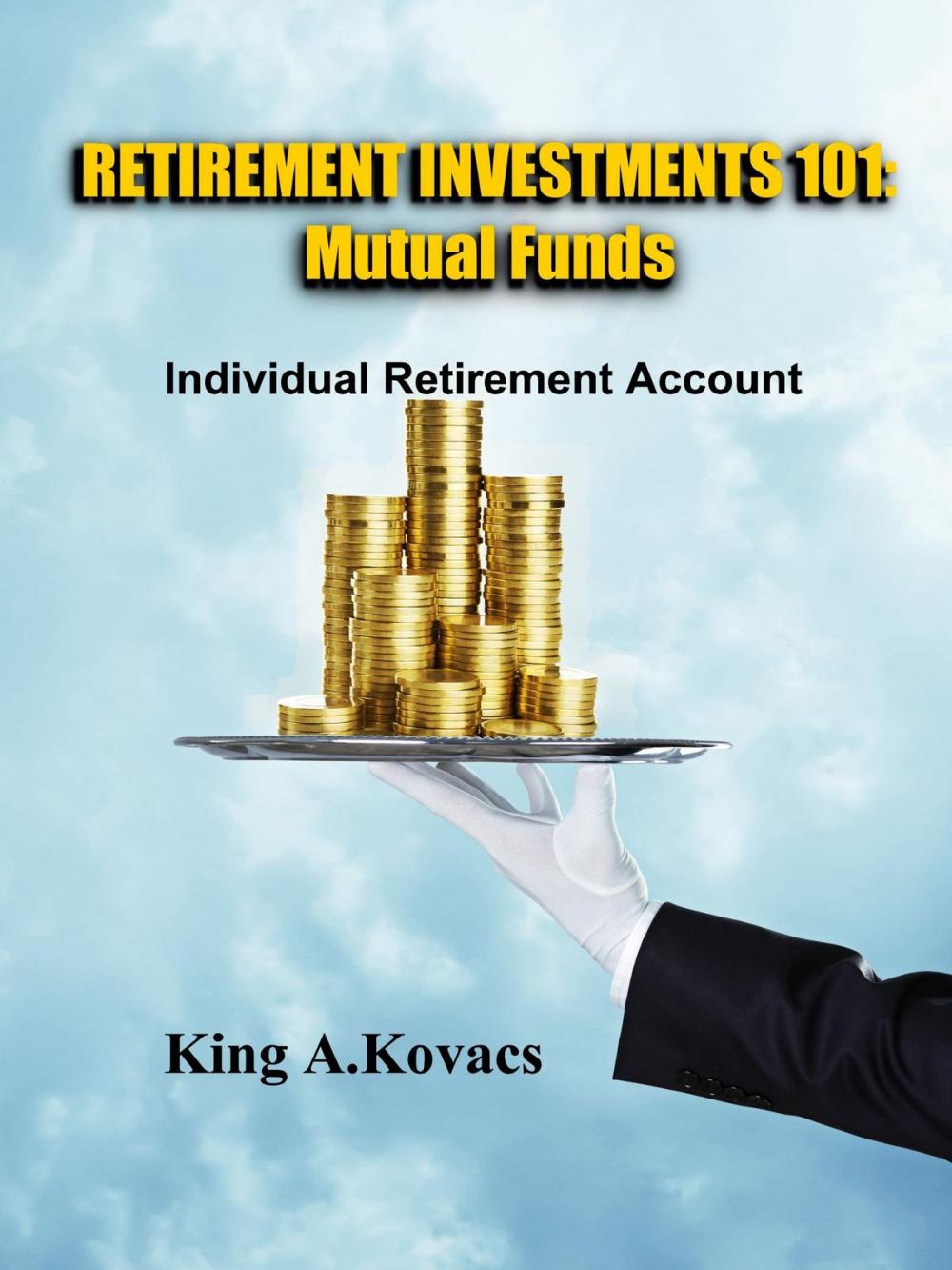 Big bigCover of Retirement Investments 101: Mutual Funds