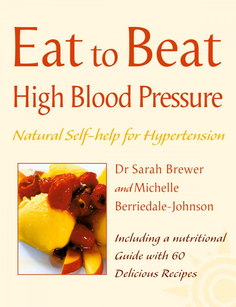 Big bigCover of High Blood Pressure: Natural Self-help for Hypertension, including 60 recipes (Eat to Beat)