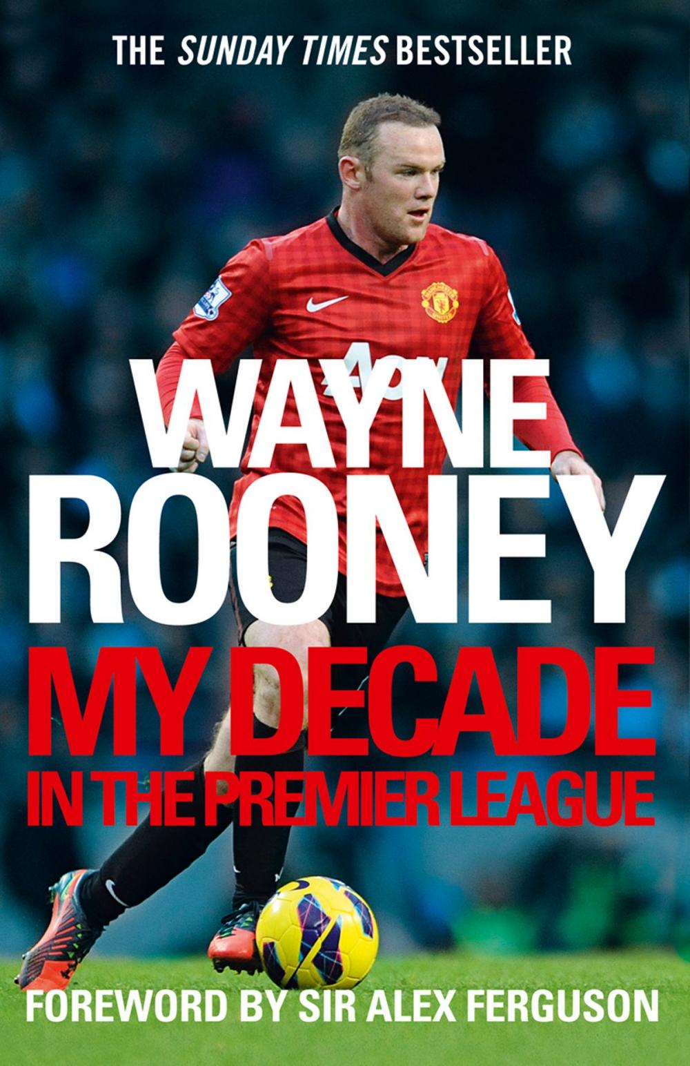 Big bigCover of Wayne Rooney: My Decade in the Premier League