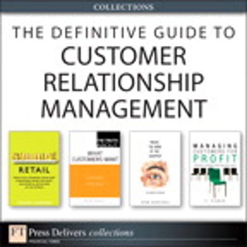 Big bigCover of The Definitive Guide to Customer Relationship Management (Collection)