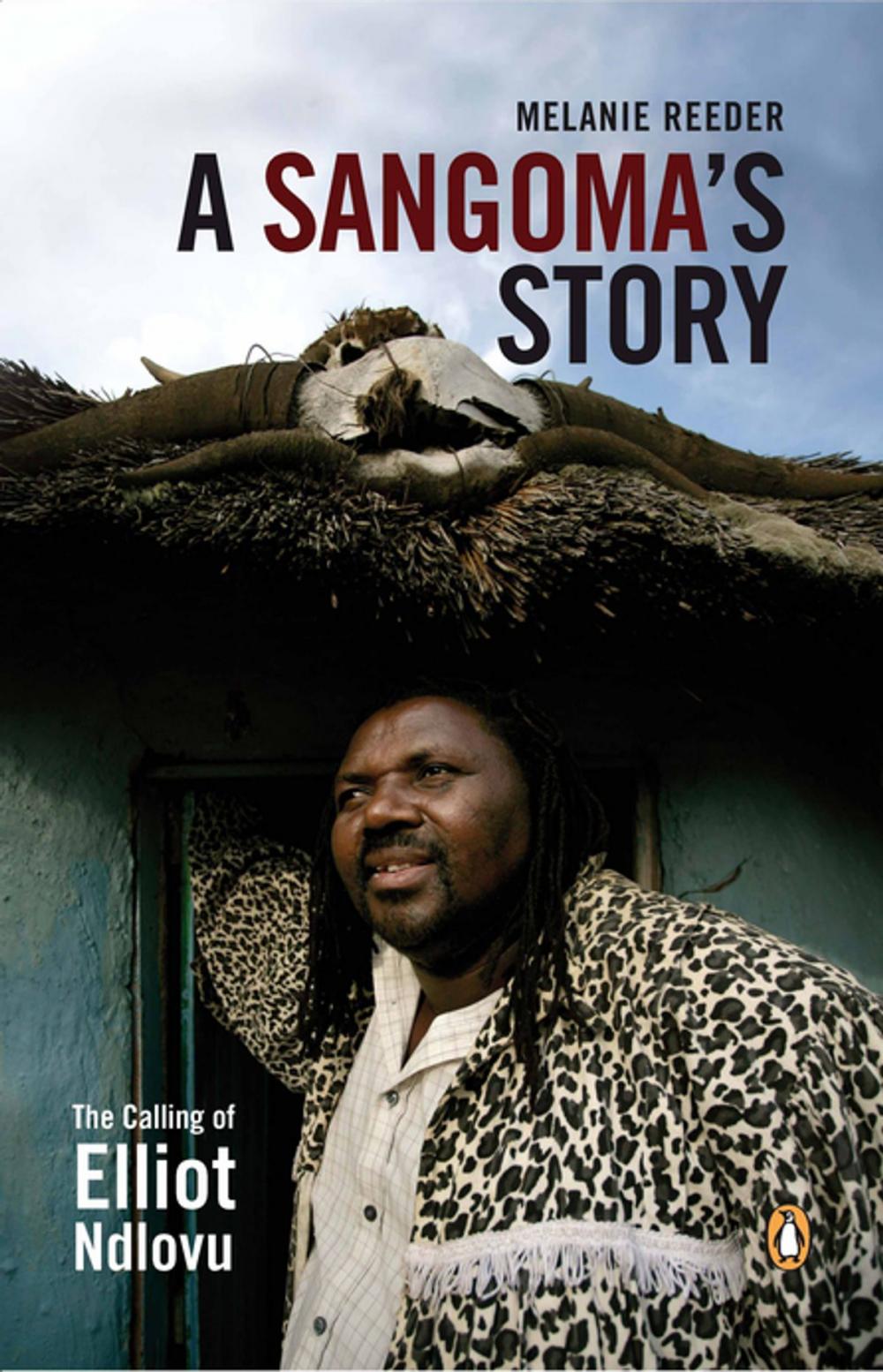 Big bigCover of A Sangoma's Story - The Calling of Elliot Ndlovu