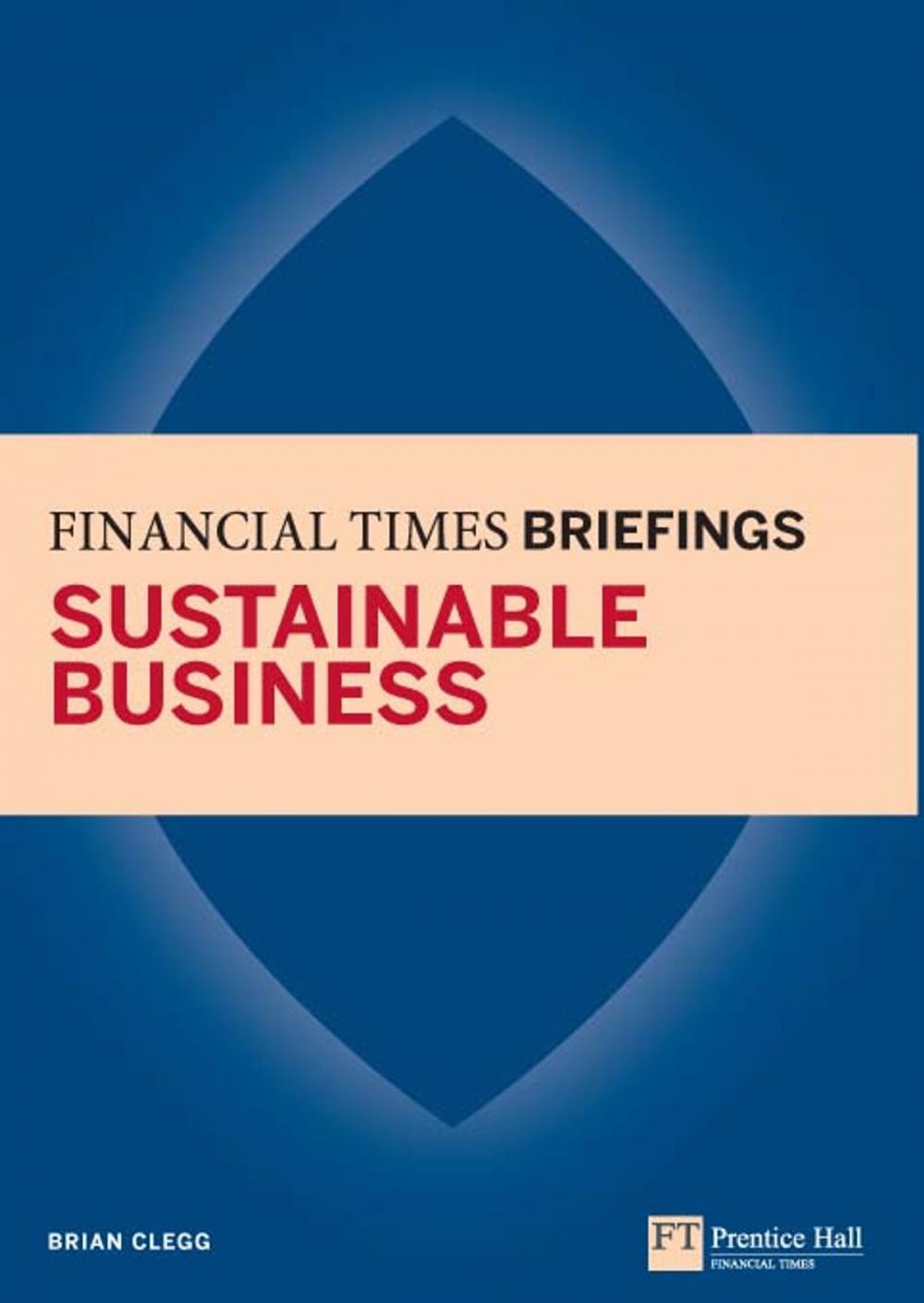 Big bigCover of Sustainable Business: Financial Times Briefing