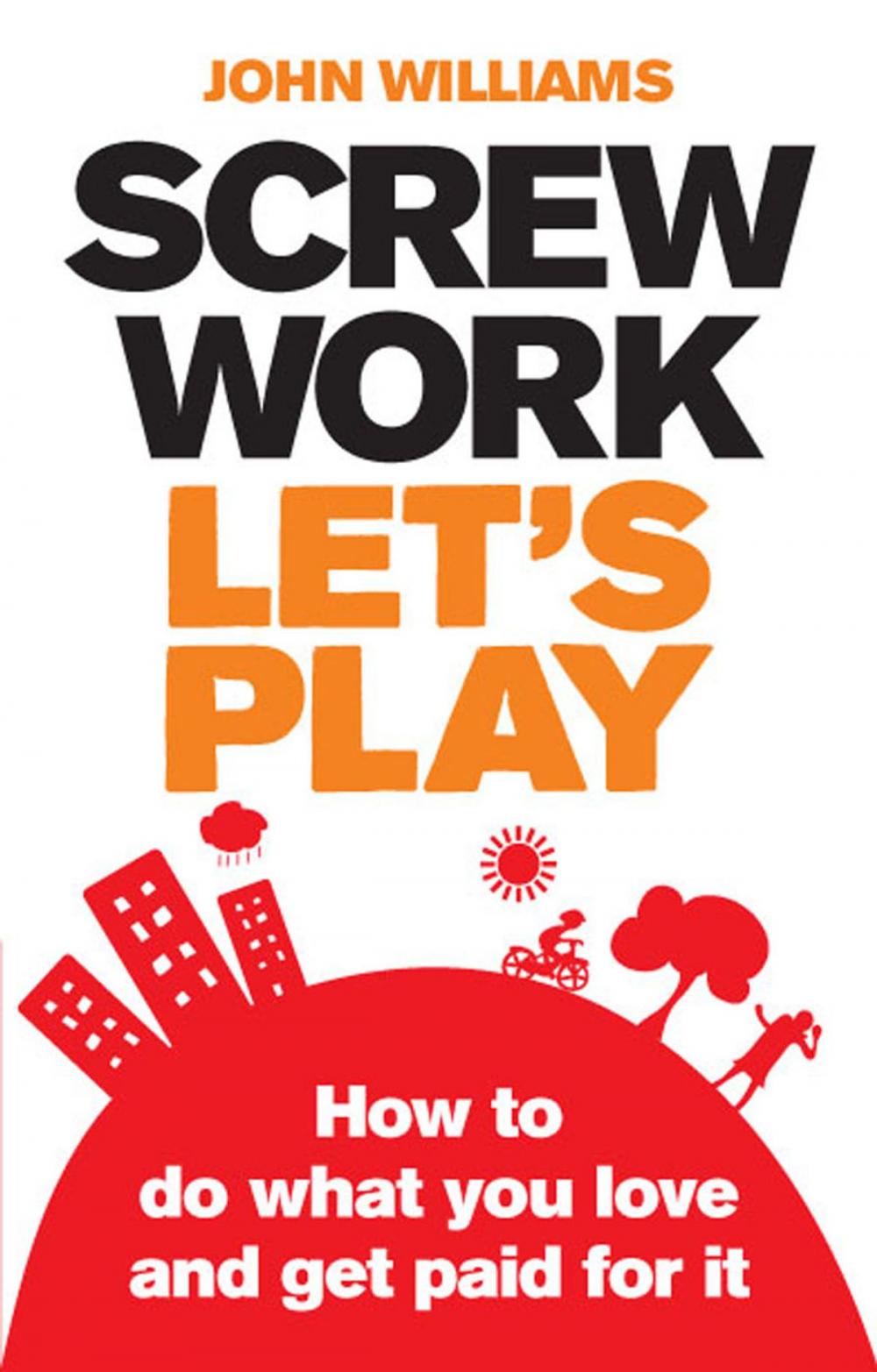 Big bigCover of Screw Work, Let's Play ePub eBook