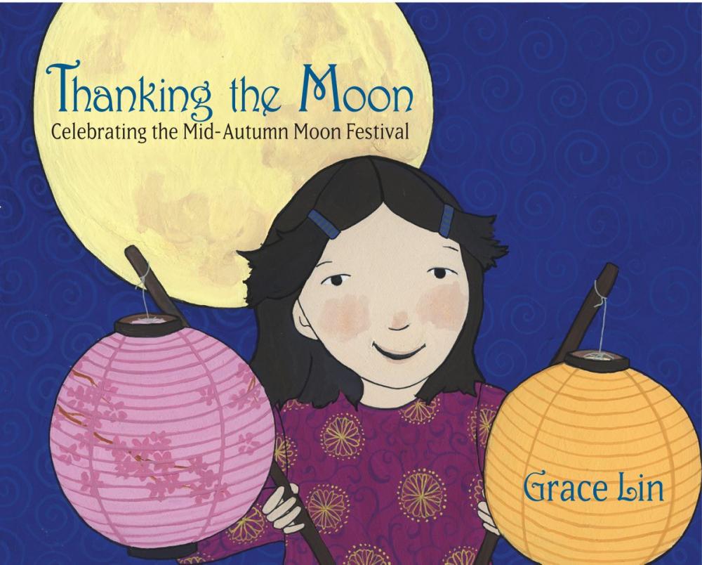 Big bigCover of Thanking the Moon: Celebrating the Mid-Autumn Moon Festival