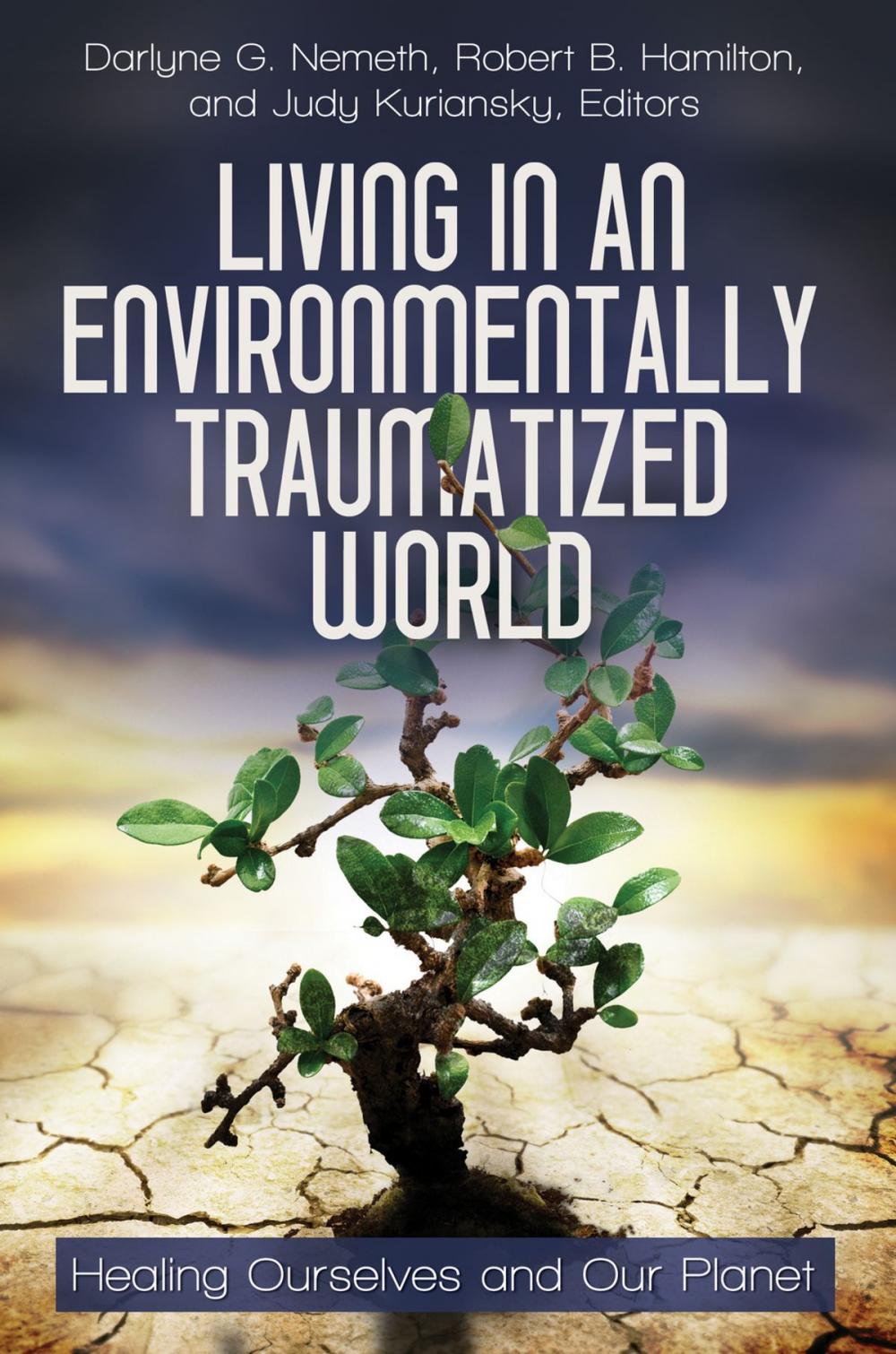 Big bigCover of Living in an Environmentally Traumatized World: Healing Ourselves and Our Planet