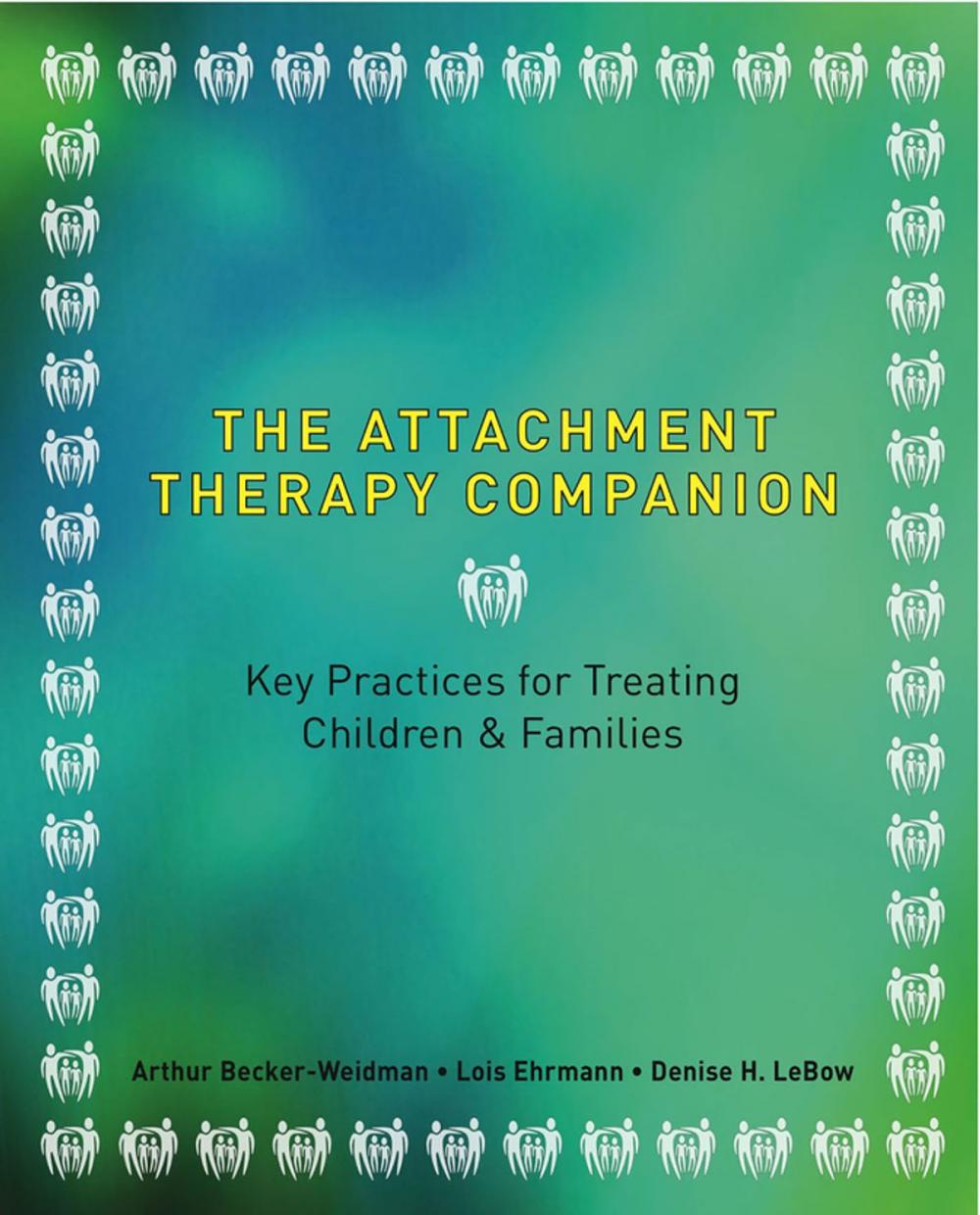 Big bigCover of The Attachment Therapy Companion: Key Practices for Treating Children & Families