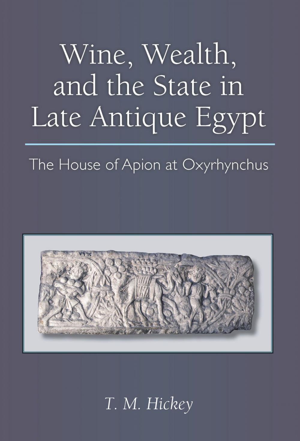 Big bigCover of Wine, Wealth, and the State in Late Antique Egypt