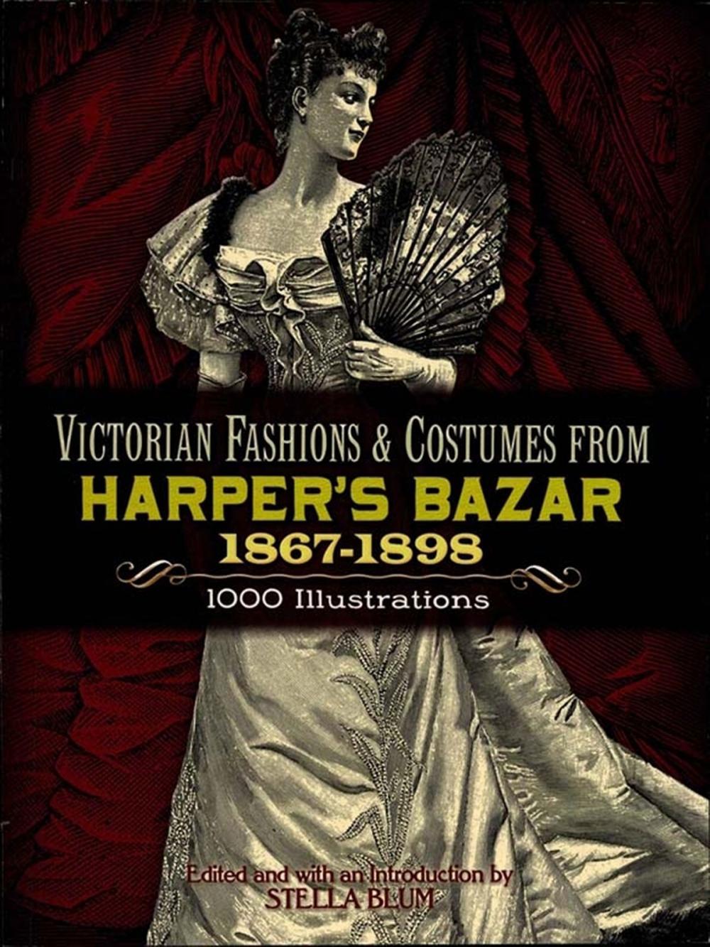 Big bigCover of Victorian Fashions and Costumes from Harper's Bazar, 1867-1898