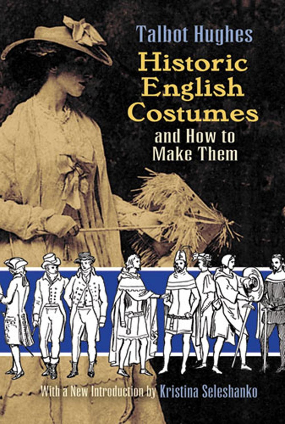 Big bigCover of Historic English Costumes and How to Make Them