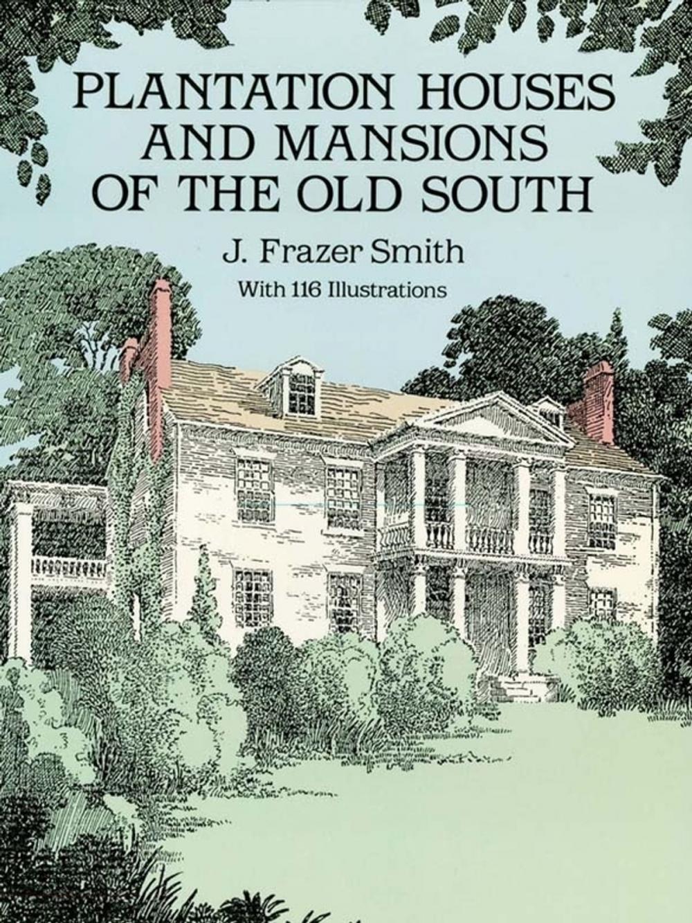 Big bigCover of Plantation Houses and Mansions of the Old South