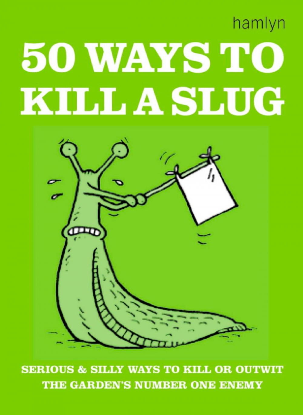 Big bigCover of 50 Ways to Kill a Slug