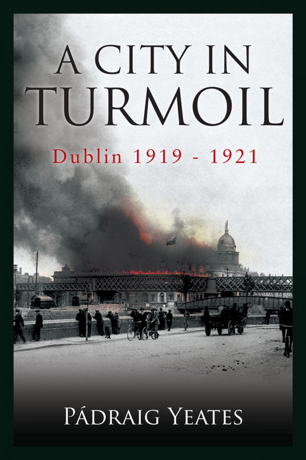 Big bigCover of A City in Turmoil – Dublin 1919–1921