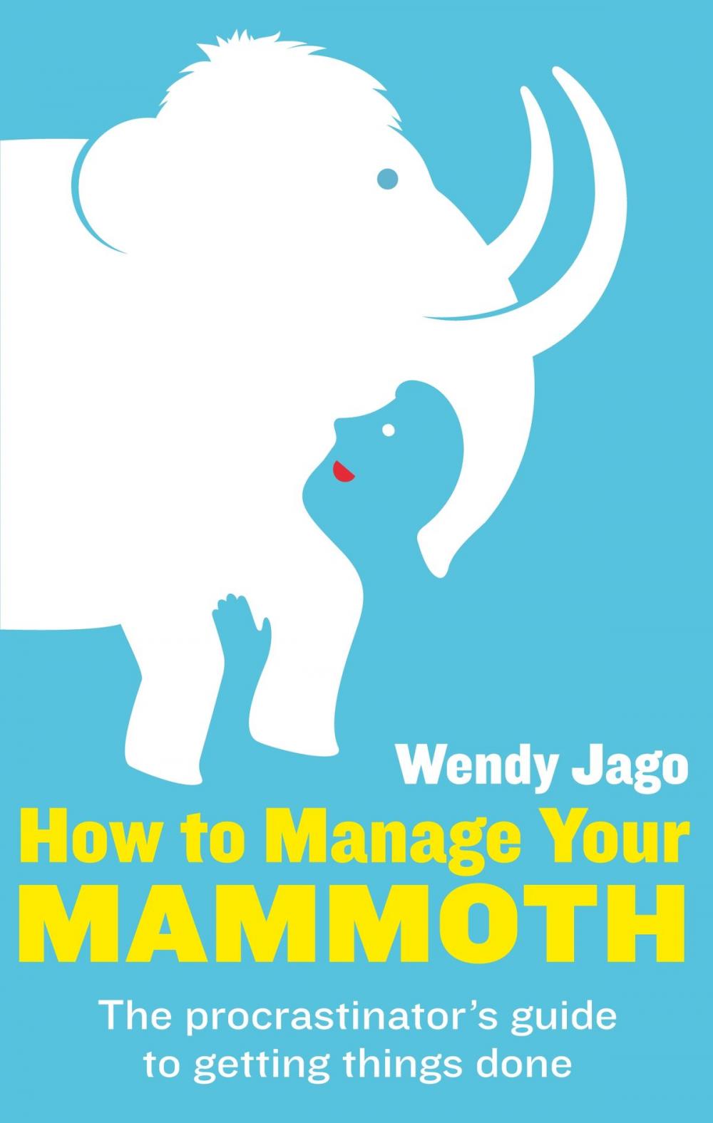 Big bigCover of How To Manage Your Mammoth