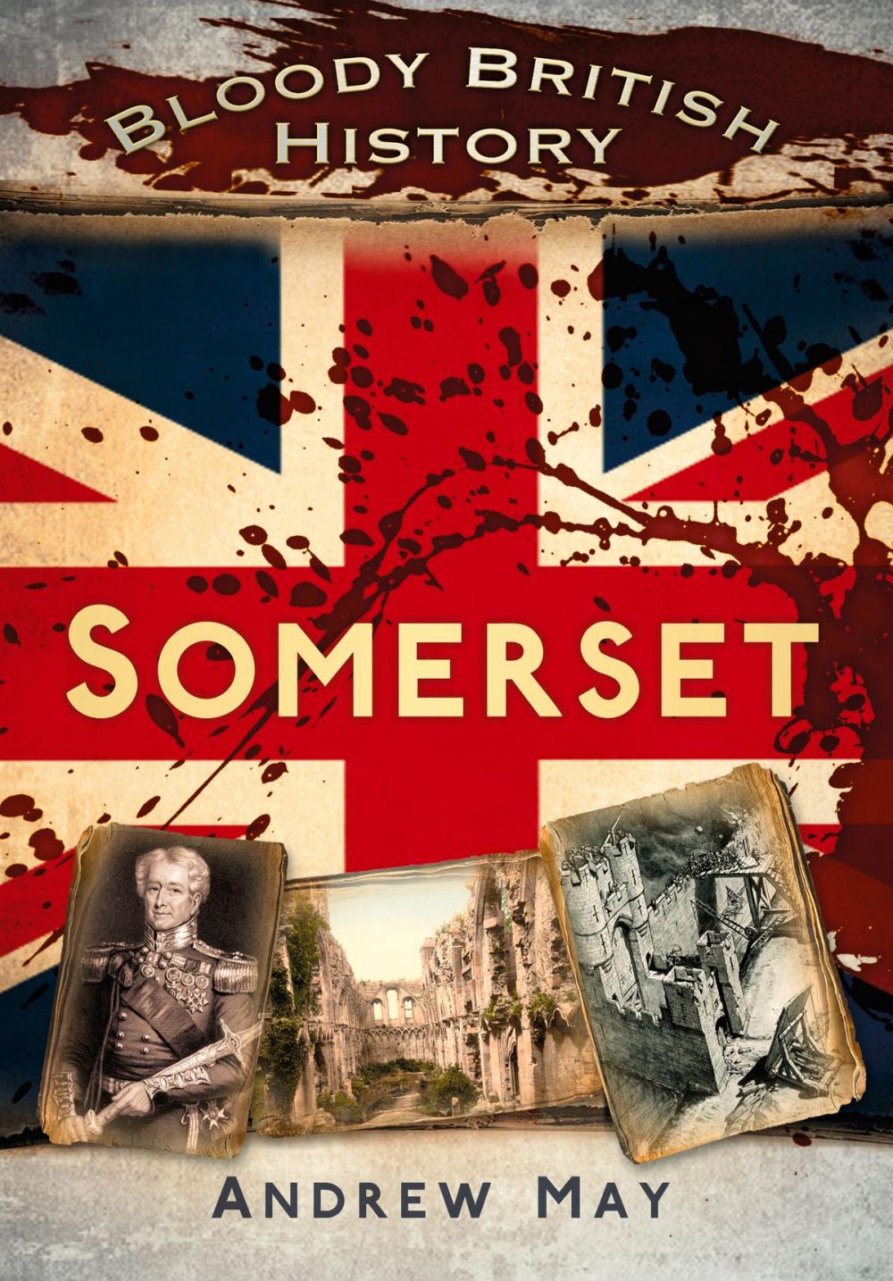 Big bigCover of Bloody British History: Somerset