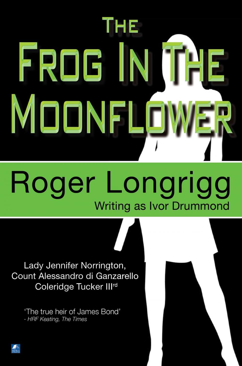 Big bigCover of The Frog In The Moonflower: (Writing as Ivor Drummond)