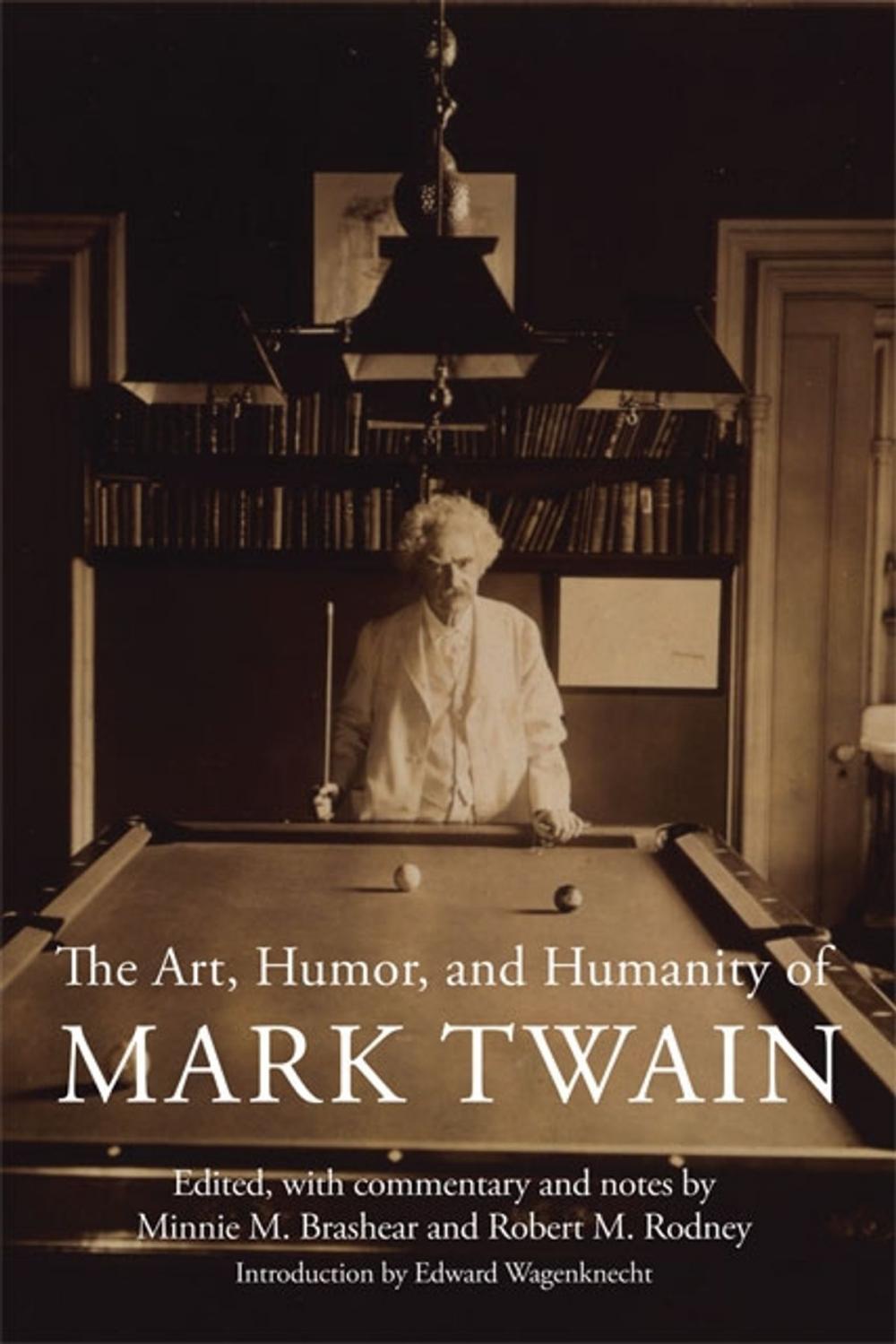 Big bigCover of The Art, Humor, and Humanity of Mark Twain