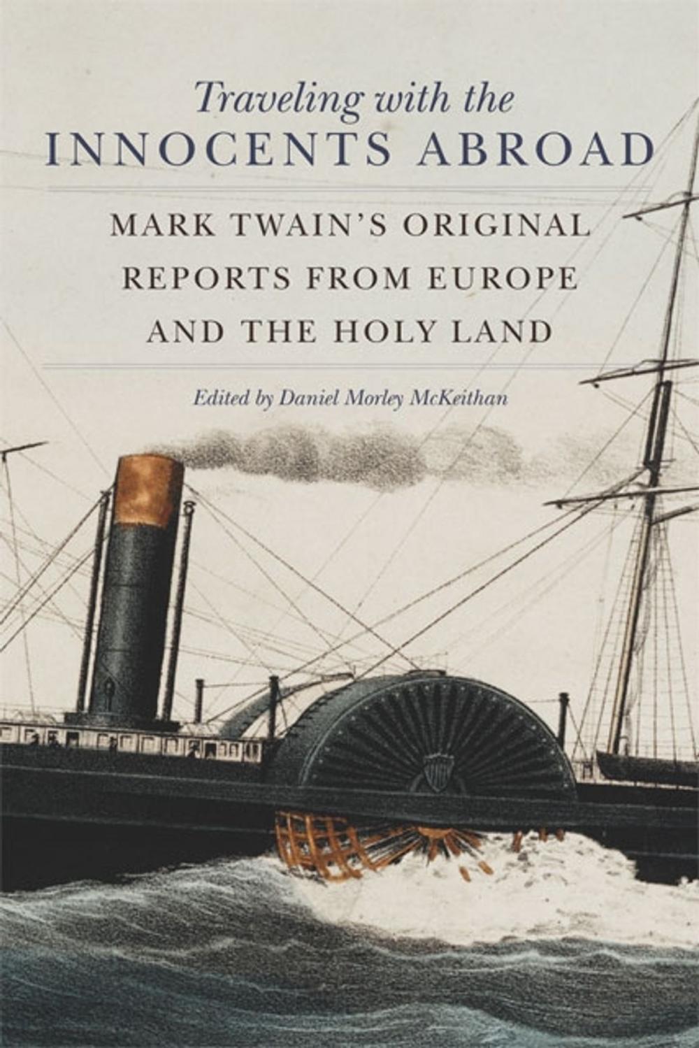 Big bigCover of Traveling with the Innocents Abroad: Mark Twain's Original Reports from Europe and the Holy Land