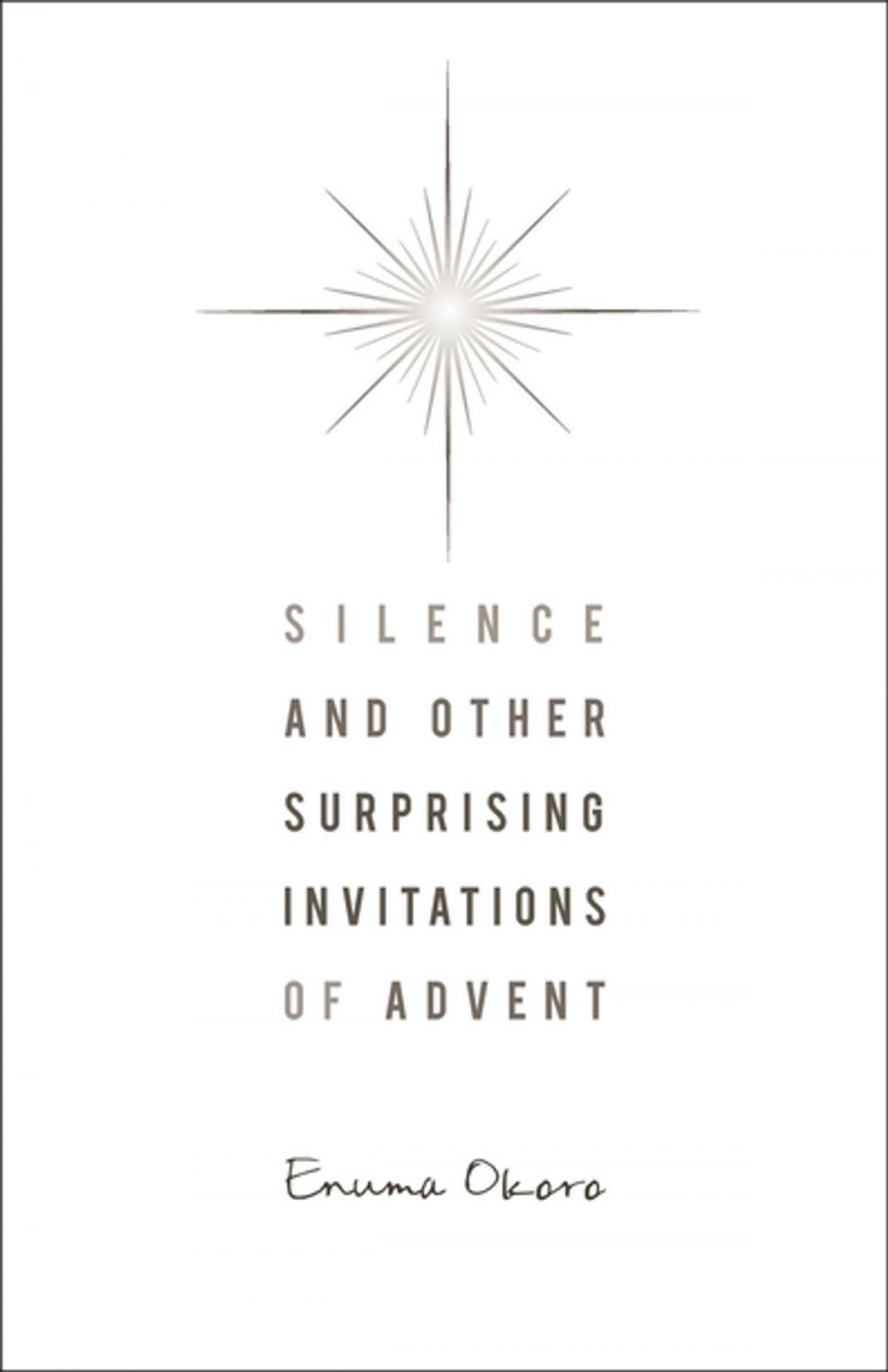 Big bigCover of Silence and Other Surprising Invitations of Advent