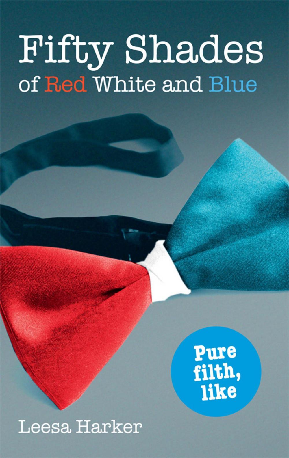 Big bigCover of Fifty Shades of Red White and Blue