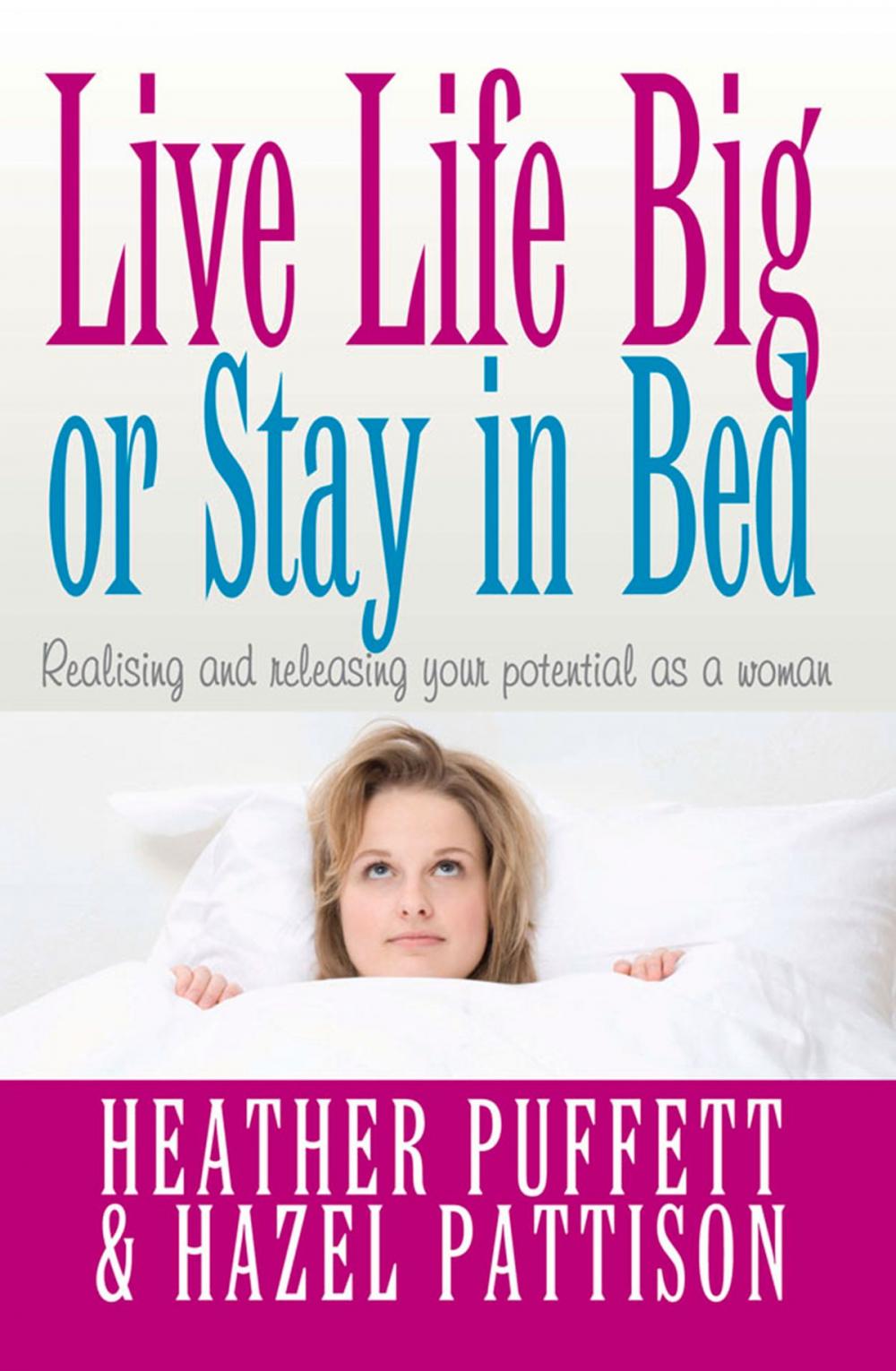 Big bigCover of Live Life Big, or Stay in Bed