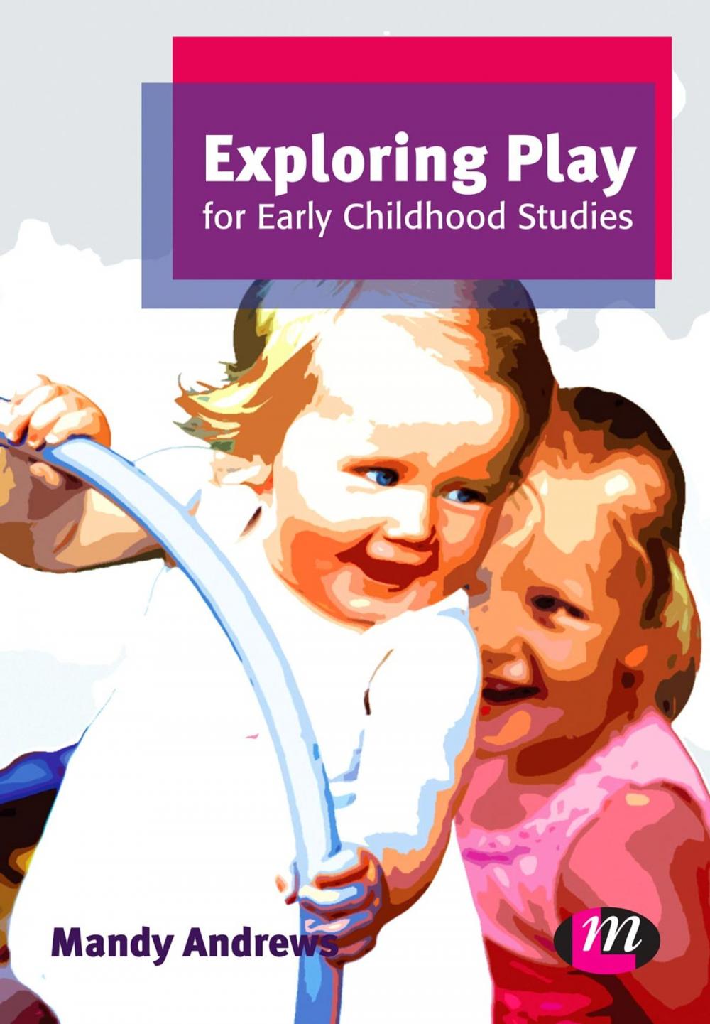 Big bigCover of Exploring Play for Early Childhood Studies