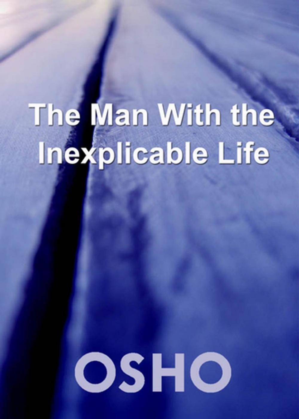 Big bigCover of The Man with the Inexplicable Life