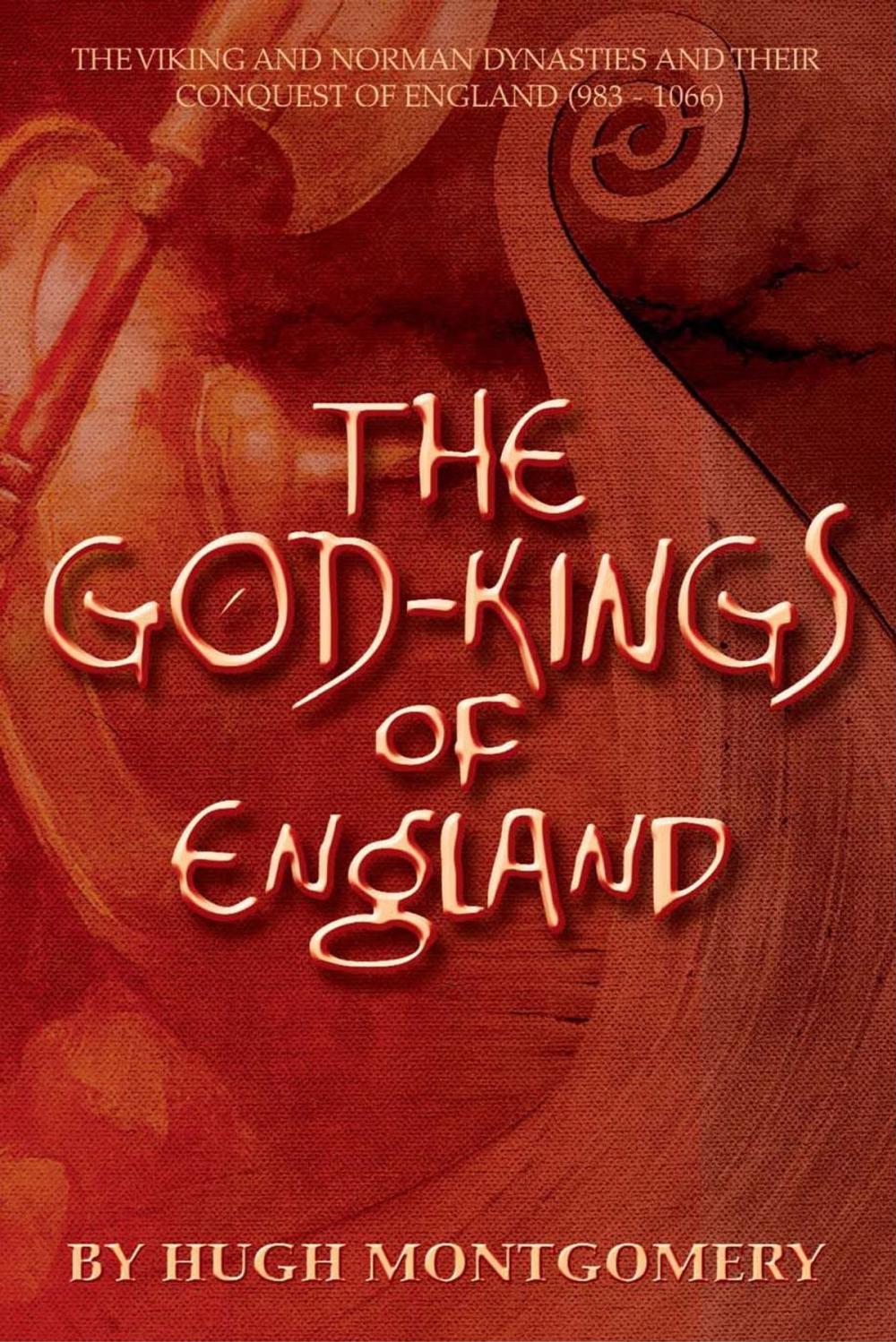 Big bigCover of The God-Kings of England: The Viking and Norman Dynasties and Their Conquest of England (983 -1066)