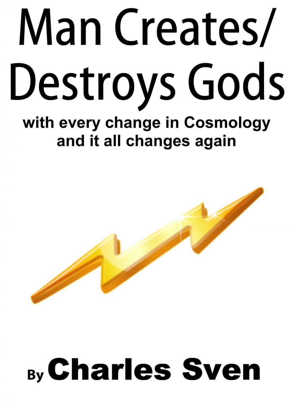 Big bigCover of Man Creates/Destroys Gods With Every Change In Cosmology And It All Changes Again