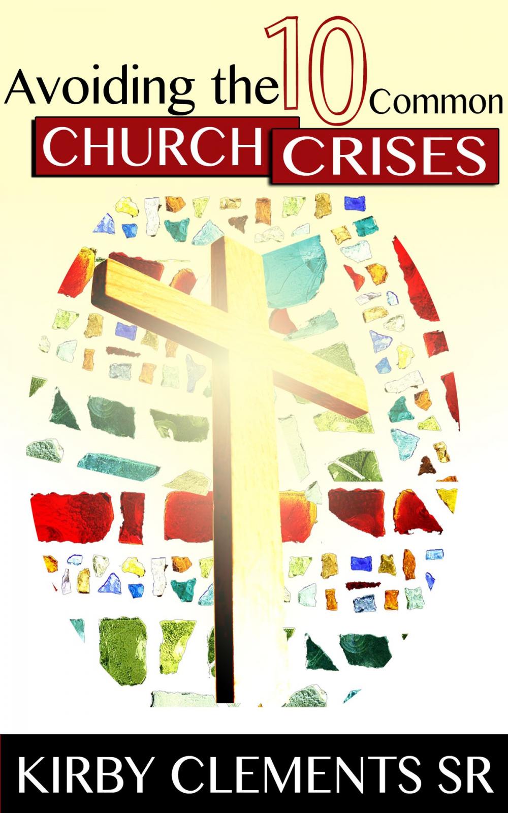 Big bigCover of Avoiding the Ten Common Church Crises