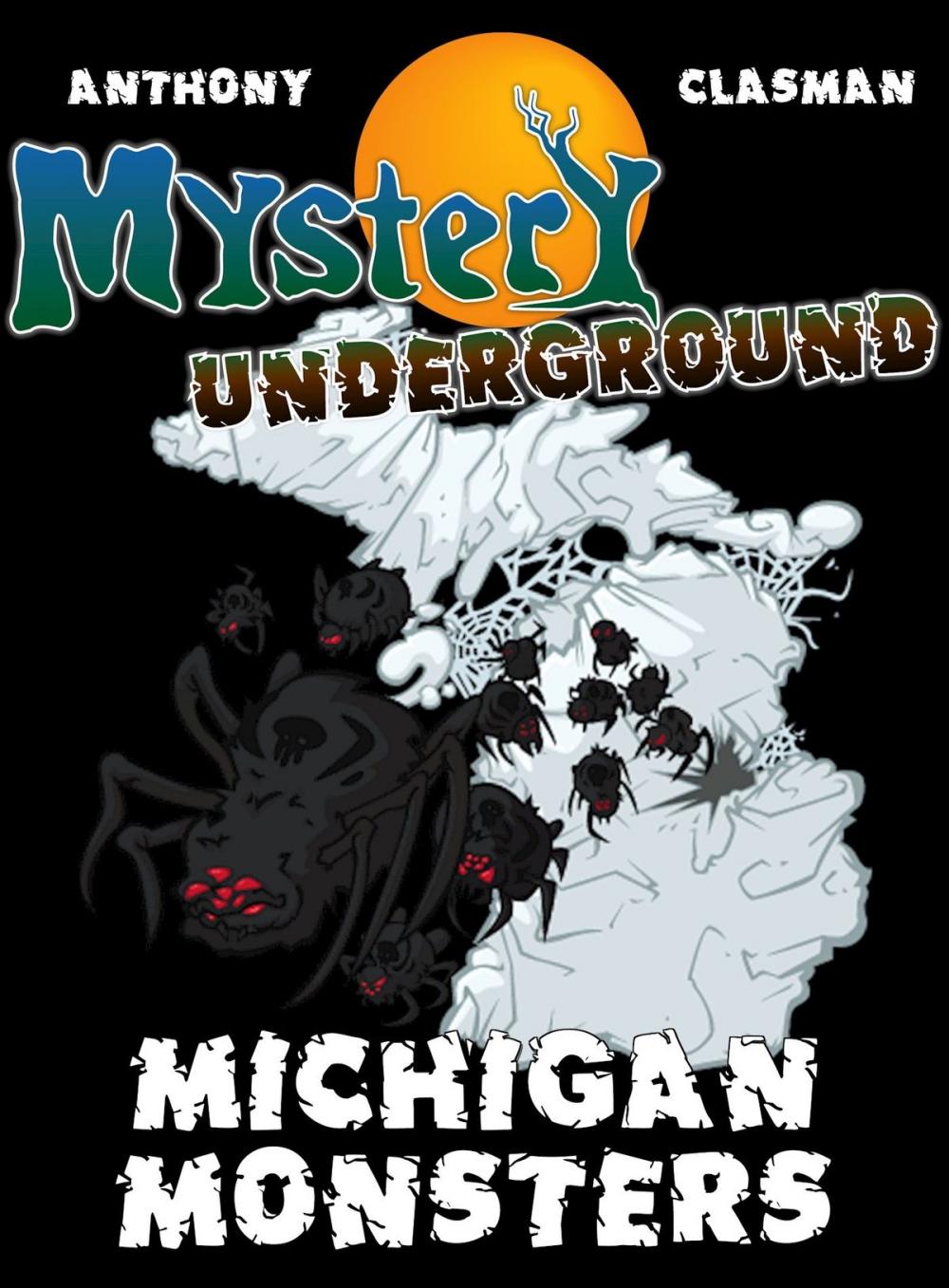 Big bigCover of Mystery Underground: Michigan Monsters (A Collection of Scary Short Stories)