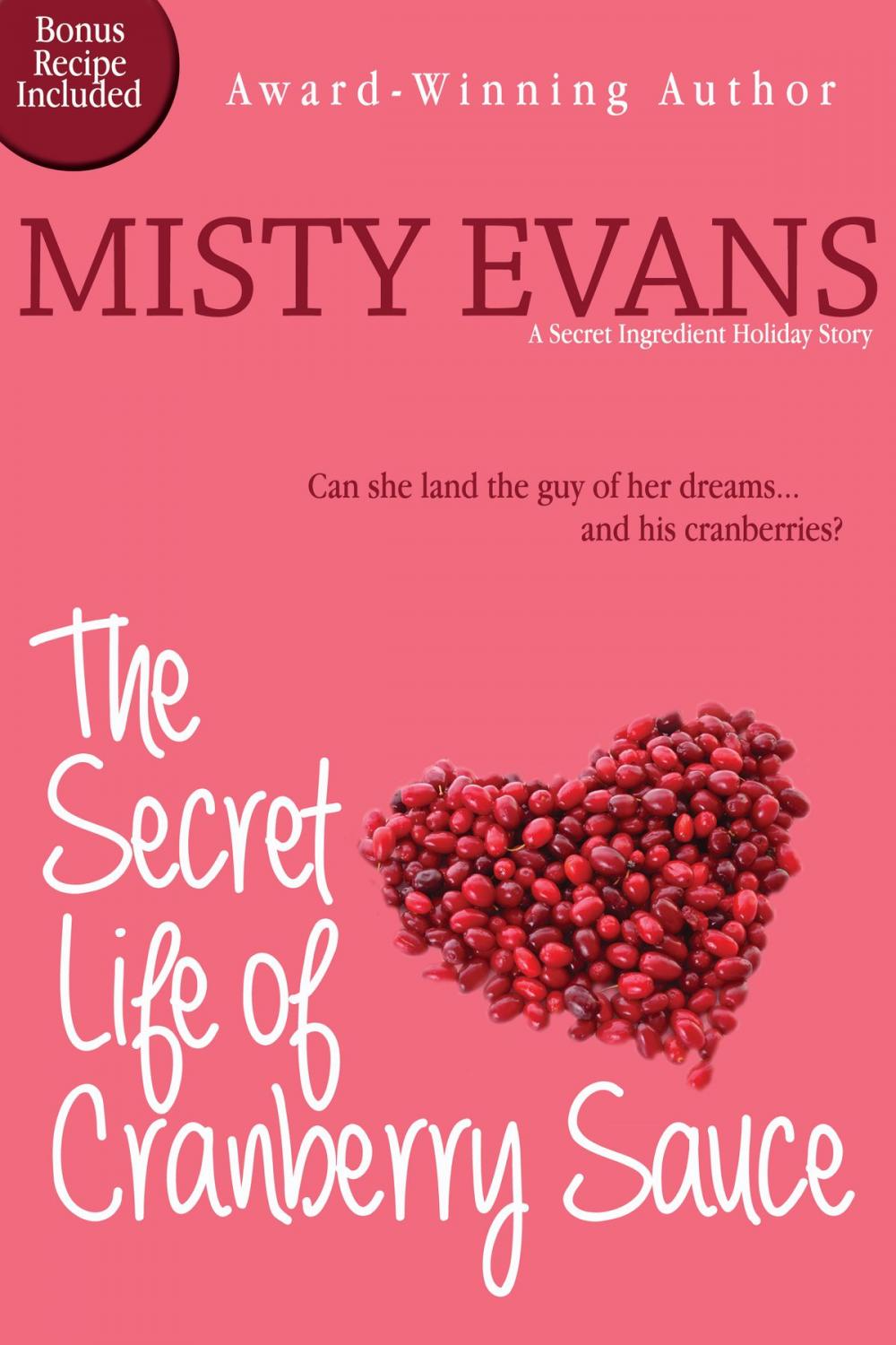 Big bigCover of The Secret Life of Cranberry Sauce, A Secret Ingredient Holiday Novella