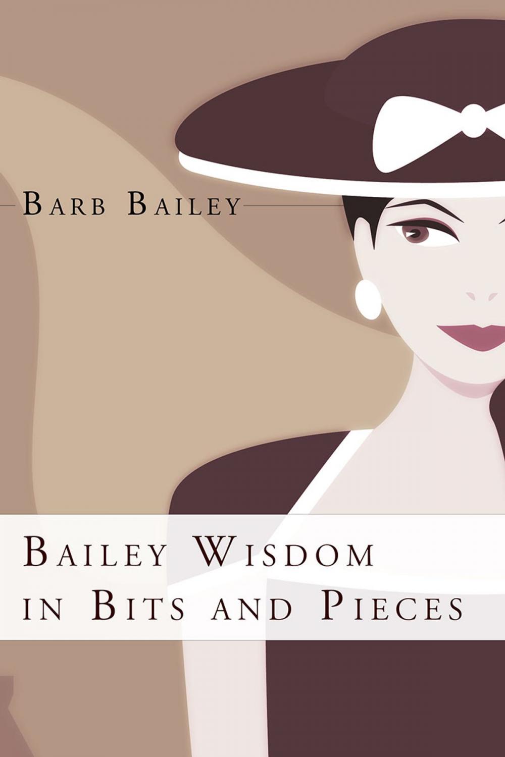 Big bigCover of Bailey Wisdom In Bits And Pieces