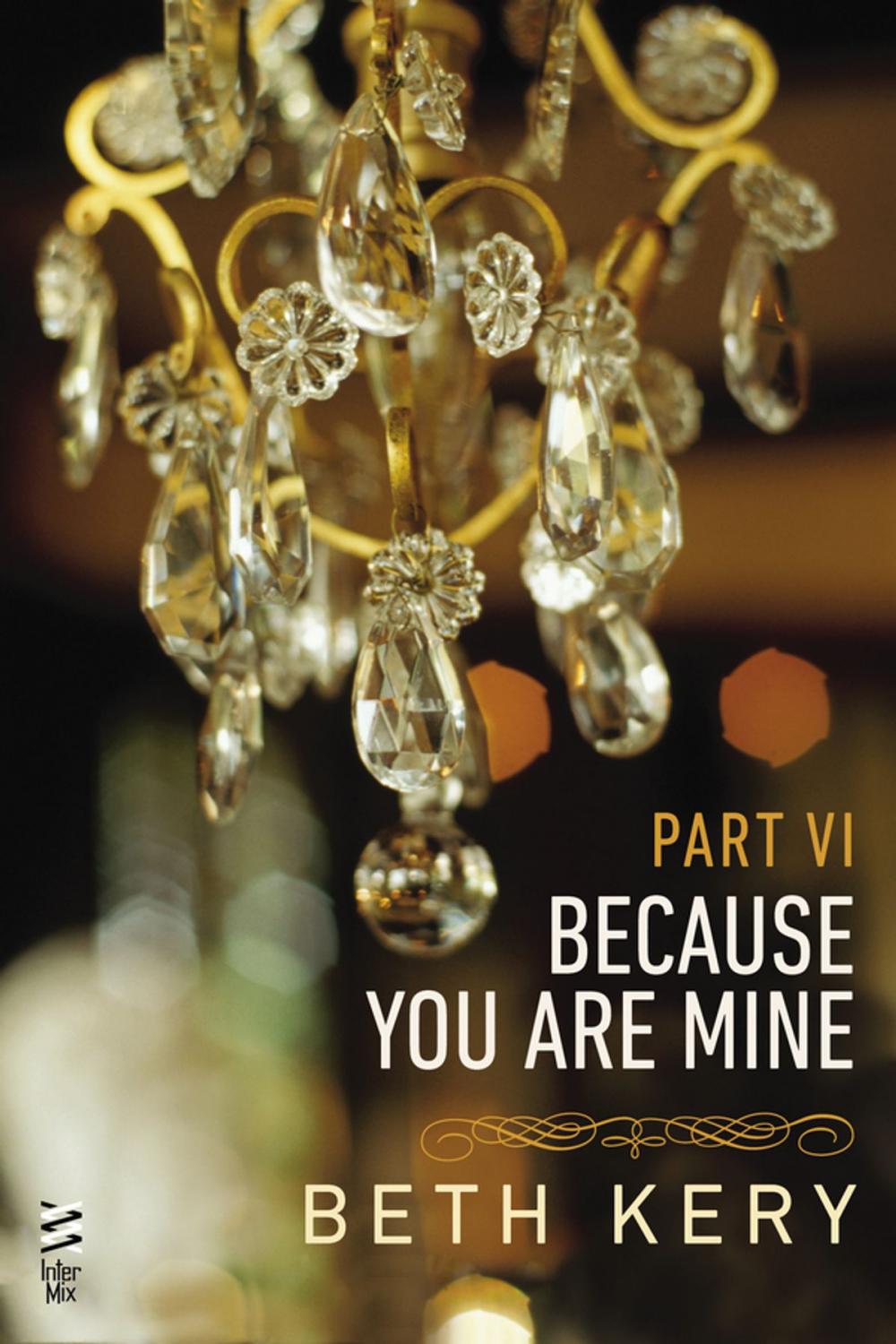 Big bigCover of Because You Are Mine Part VI