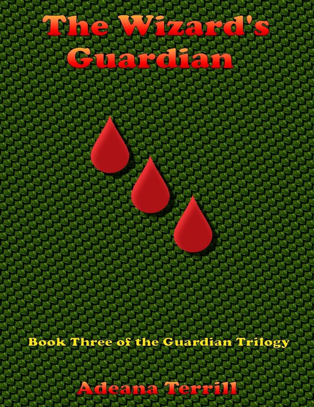 Big bigCover of The Wizard's Guardian: Book Three of the Guardian Trilogy