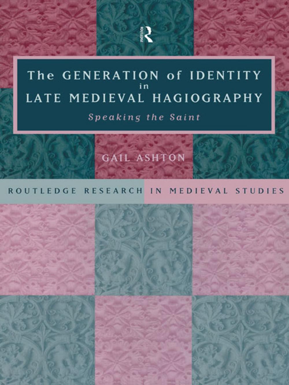 Big bigCover of The Generation of Identity in Late Medieval Hagiography