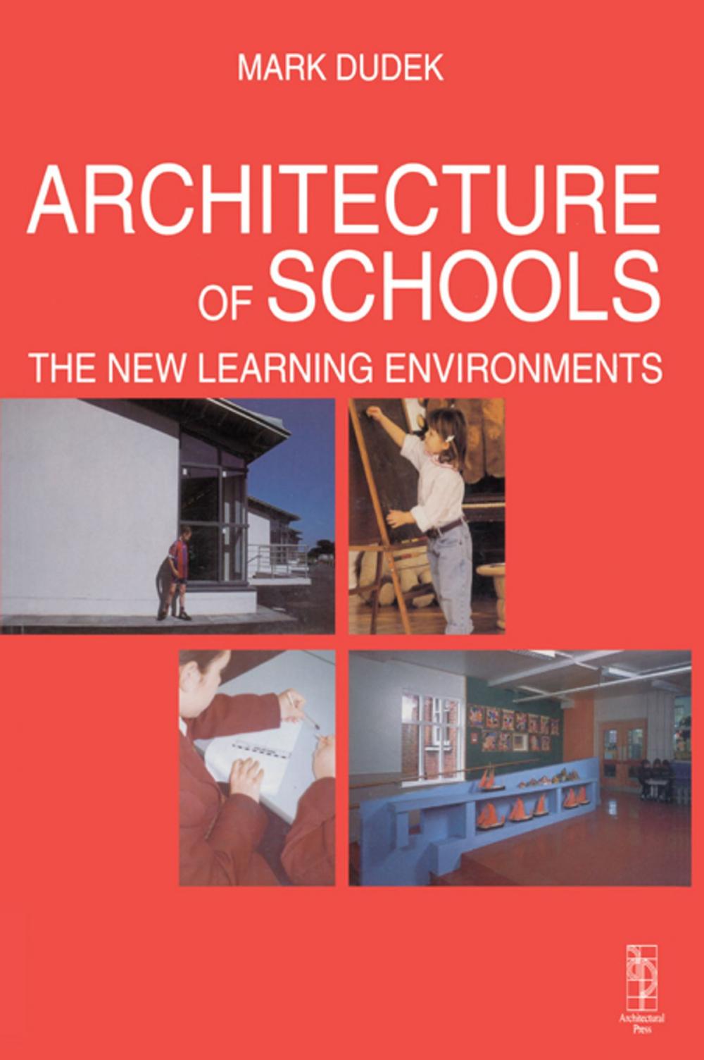 Big bigCover of Architecture of Schools: The New Learning Environments