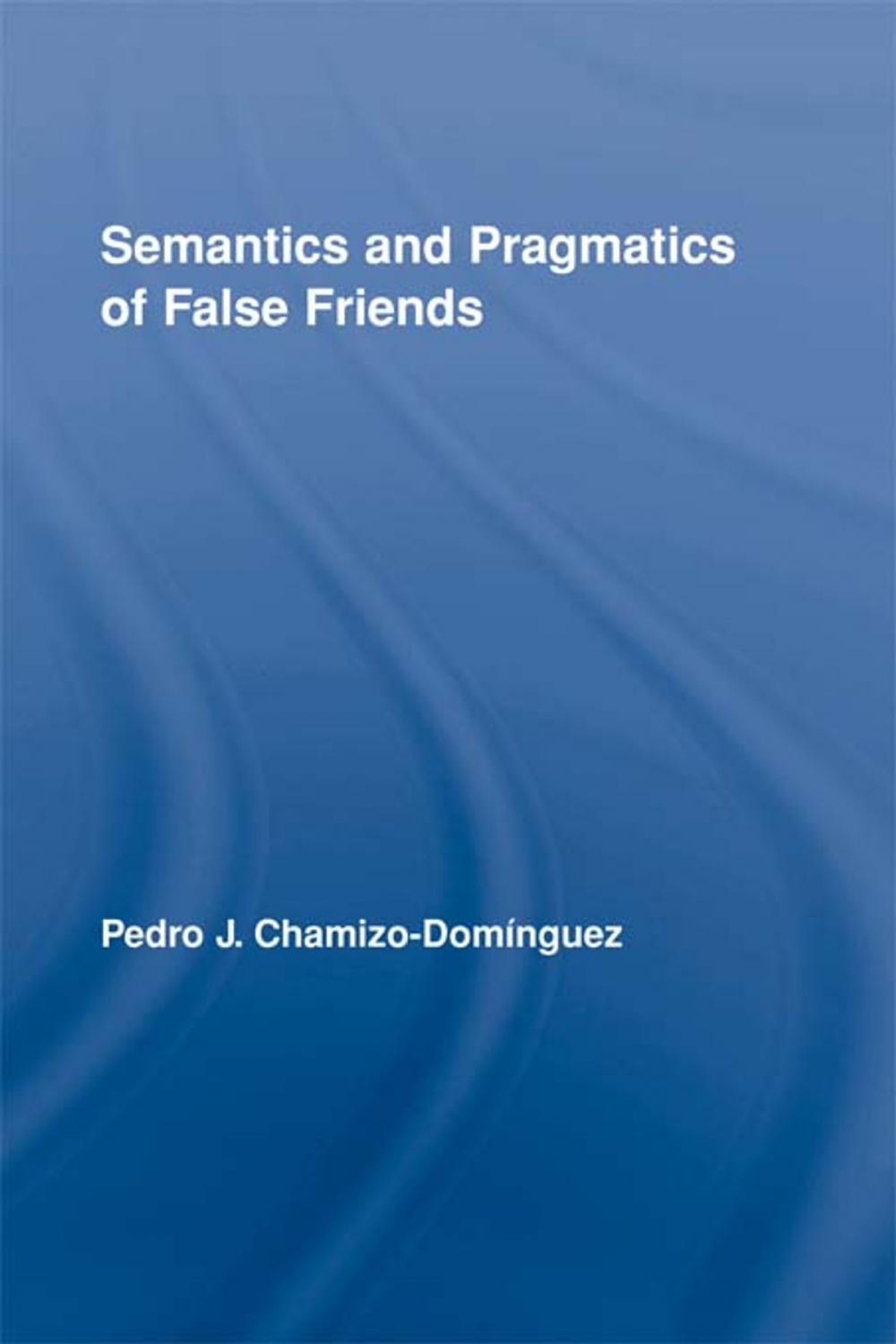 Big bigCover of Semantics and Pragmatics of False Friends