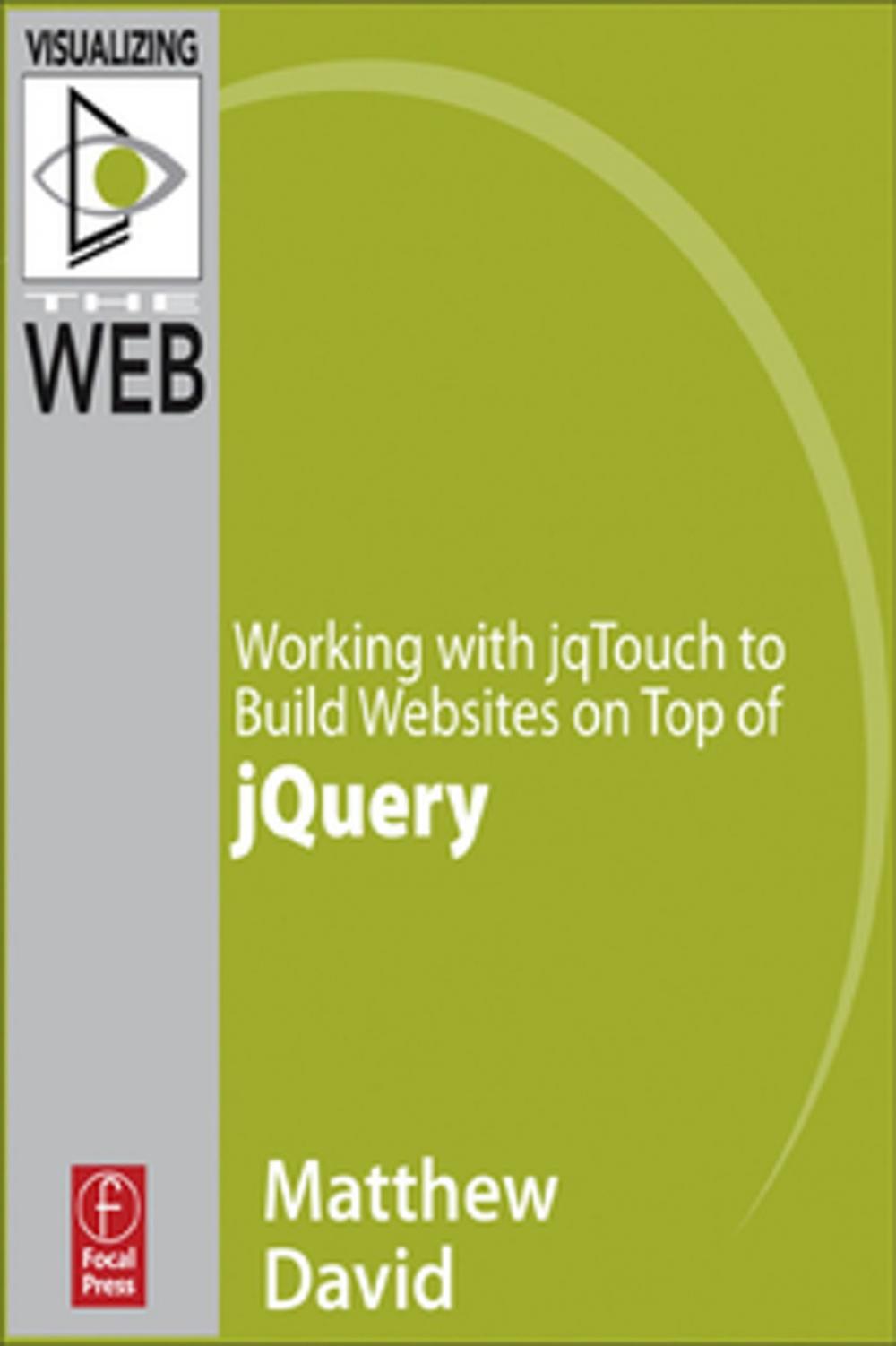 Big bigCover of Working with jqTouch to Build Websites on Top of jQuery